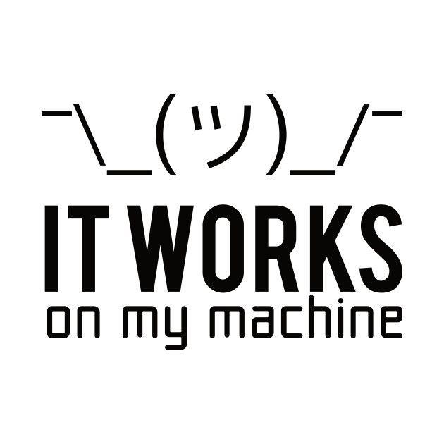 It works on my machine meme